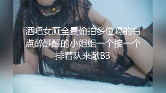 【探花野狗】97年喝醉的女友，酒店开房啪啪两炮，超清晰镜头，鲍鱼褶皱都看清，刺激劲爆玩弄【水印】