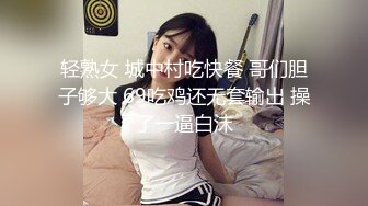 长腿嫩模性淫女友开腿求茎 大粗屌美妙抽送浪穴 极品榨汁肉便器 后入骚母狗顶宫撞击