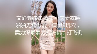 女子生殖保健SPA会所猥琐男技师偸拍给性欲旺盛多水骚少妇抠B按摩爽得淫叫问她要不要来一下给操满足了