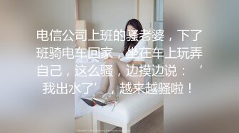   私房站最新购买分享酒吧捡尸醉酒高颜值极品美女指奸菊花龟头插逼