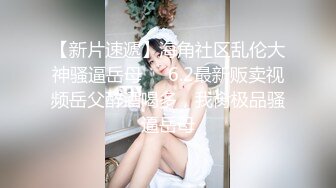 90后32D小女友露脸长发飘飘是个美女“快点说啊你啊你”有对白